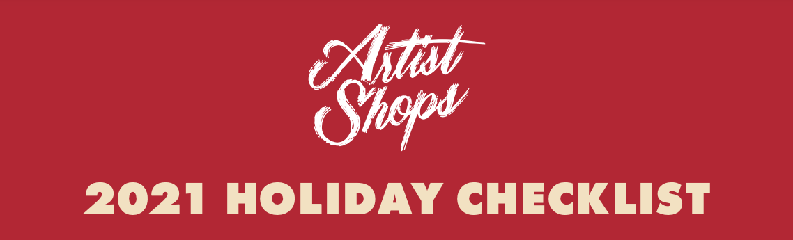 Your Artist Shops Holiday Checklist: 2021 Edition