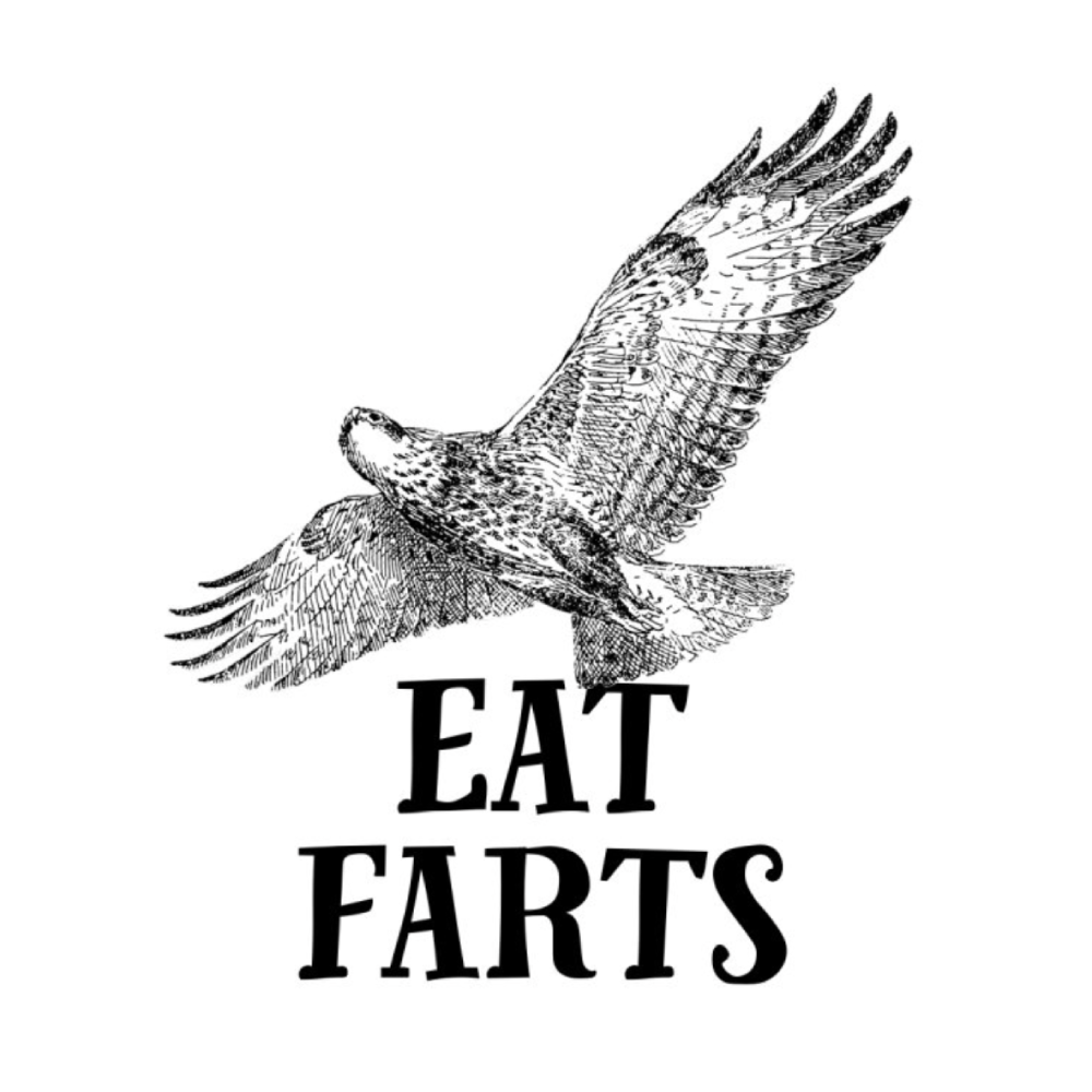 "Eat Farts" by Effin Birds