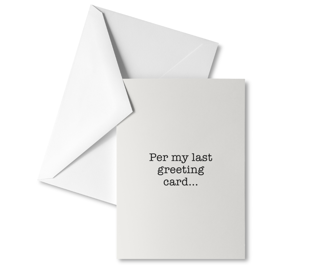 Featured Design: "Per My Last Greeting Card..." by Mall Hark