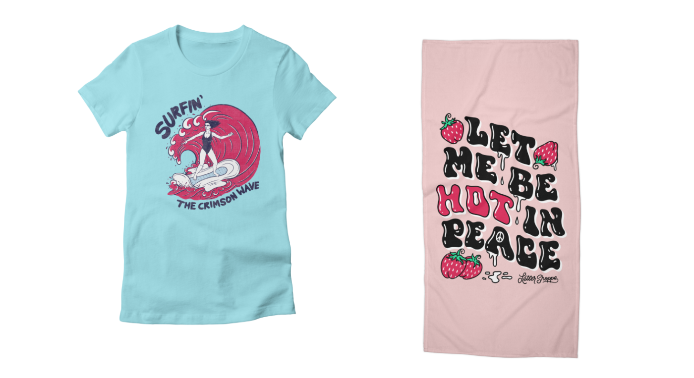 Featured Designs: "Surfin' the Crimson Wave" by Classy Creeps | "Let Me Be Hot in Peace" by Letter Shoppe