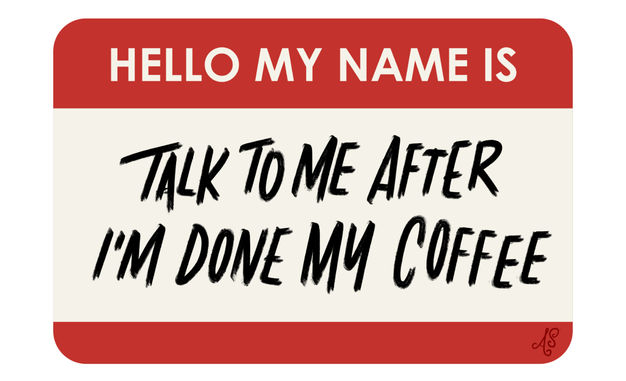 “Talk to Me After Coffee” by Ashley Santoro